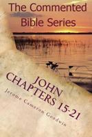 John Chapters 15-21: Keep On Doing This In Remembrance Of Me 1463794010 Book Cover