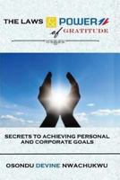 The Laws & Power of Gratitude: Secrets to Achieving Personal and Corporate Goals 1542939895 Book Cover