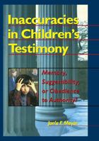 Inaccuracies in Children's Testimony: Memory, Suggestibility, or Obedience to Authority (Haworth Criminal Justice, Forensic Behavioral Sciences, & Offender ... Sciences, & Offender Rehabilitation) 078900237X Book Cover