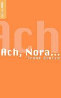 Ach, Nora...: Erzählungen 3833411805 Book Cover