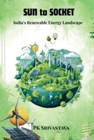 Sun to Socket: India's Renewable Energy Landscape B0FVF8C2HS Book Cover