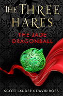 The Three Hares: The Jade Dragonball 1911107178 Book Cover