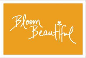 Bloom Beautiful: Inspirational Musings and Memes 0615729371 Book Cover