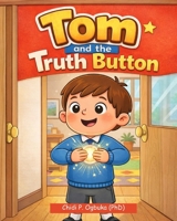 Tom and The Truth Button 1918638047 Book Cover