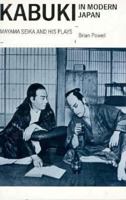 Kabuki in Modern Japan: Mayama Seika and His Plays 0312045050 Book Cover