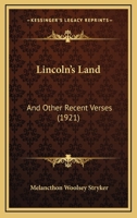 Lincoln's Land: And Other Recent Verses 1104241048 Book Cover