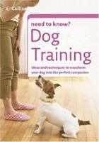 Dog Training (Collins Need to Know?) 0007199805 Book Cover