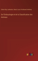 De l'Embryologie et de la Classification des Animaux (French Edition) 3385424232 Book Cover