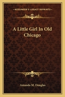 A Little Girl in Old Chicago 0548412197 Book Cover