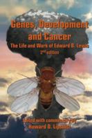 Genes, Development and Cancer: The Life and Work of Edward B. Lewis 1402063431 Book Cover