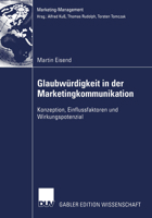 Glaubwurdigkeit in Der Marketingkommunikation: Konzeption, Einflussfaktoren Und Wirkungspotenzial 3824479818 Book Cover