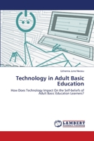 Technology in Adult Basic Education: How Does Technology Impact On the Self-beliefs of Adult Basic Education Learners? 3659126411 Book Cover