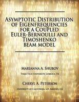 Asymptotic Distribution of Eigenfrequencies for a Coupled Euler-Bernoulli and Timoshenko Beam Model 1480191914 Book Cover