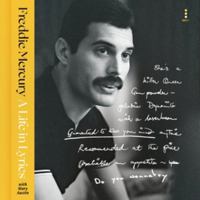 A Life in Lyrics: The Official Creative Legacy of Freddie Mercury B0HDGHQV4Y Book Cover