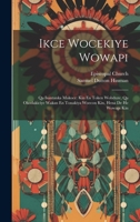Ikce Wocekiye Wowapi: Qa Isantanka Makoce: Kin En Token Wohduze, Qa Okodakiciye Wakan En Tonakiya Woecon Kin, Hena De He Wowapi Kin 0344069591 Book Cover