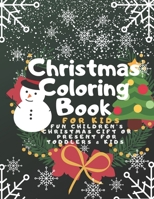 Christmas Coloring Book for Kids: Fun Children’s Christmas Gift or Present for Toddlers & Kids - 100 Beautiful Pages to Color with Santa Claus, ... - christmas coloring books for kids ages 4-8 170992442X Book Cover