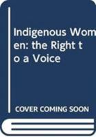Indigenous Women: The Right to a Voice 8798411063 Book Cover
