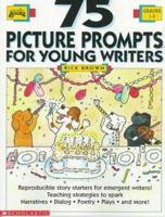 75 Picture Prompts for Young Writers (Grades 1-3) 0590494082 Book Cover