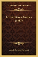 Le Premieres Amities (1887) 116676995X Book Cover