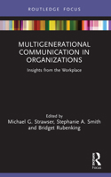Multigenerational Communication in Organizations: Insights from the Workplace 0367714302 Book Cover