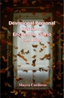 Devocional Personal Cristiano: Encuentro Diario con Dios (Spanish Edition) B0GC9NYRH8 Book Cover