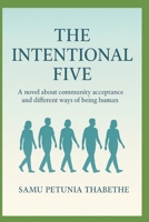 The Intentional Five: A novel about community acceptance and different ways of being human B0FTMGZ1N5 Book Cover