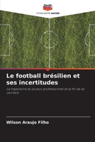 Le football br?silien et ses incertitudes 6205254123 Book Cover