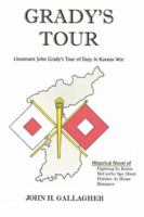 Grady's Tour: Lieutenant John Grady's Tour of Duty In Korean War 097589921X Book Cover