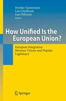 How Unified Is the European Union?: European Integration Between Visions and Popular Legitimacy 3642101062 Book Cover