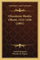 Chronicon Montis Oliveti, 1313-1450 (1901) 1165383160 Book Cover