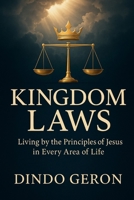 Kingdom Laws: Living by the Principles of Jesus in Every Area of Life B0F9TDRD8B Book Cover