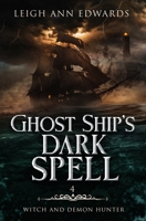 Ghost Ship's Dark Spell (Witch and Demon Hunter) 1964703999 Book Cover