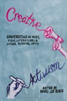 Creative Activism: Conversations on Music, Film, Literature, and Other Radical Arts 1501352520 Book Cover