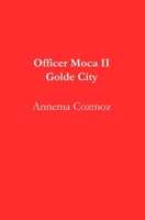 Officer Moca II Golde City 1696385989 Book Cover