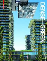 Dense + Green: Innovative Building Types for Sustainable Urban Architecture 3038215791 Book Cover