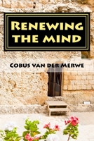 Renewing the mind 1725151685 Book Cover