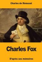 Charles Fox: D'Apres Ses Memoires 1978461690 Book Cover