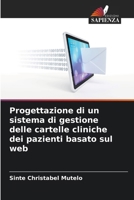 Progettazione di un sistema di gestione delle cartelle cliniche dei pazienti basato sul web (Italian Edition) 6209612695 Book Cover