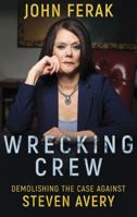 Wrecking Crew: Demolishing The Case Against Steven Avery 1947290983 Book Cover