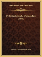 De Nederlandsche Doodendans (1849) 1169564984 Book Cover