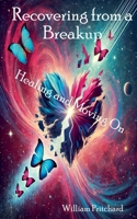 Recovering from a Breakup Healing and Moving On B0DR9Y4GWC Book Cover