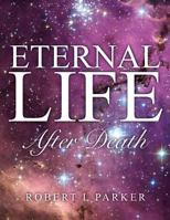 Eternal Life After Death 1498400183 Book Cover