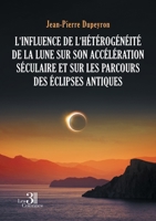 L'influence de l'hétérogénéité de la Lune sur son accélération séculaire B0DY7H9LC5 Book Cover