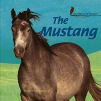 The Mustang (The Library of Horses) 1404234527 Book Cover