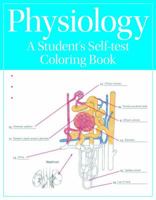 Physiology: A Student's Self-Test Coloring book: All-in-One Reference and Study Aid for Human Physiology 0857624628 Book Cover