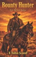 Bounty Hunter : New Mexico Justice: A Jubal Tull Adventure B09XZD7B2G Book Cover