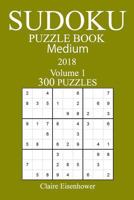 300 Medium Sudoku Puzzle Book - 2018 1981537244 Book Cover