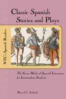 Classic Spanish Stories and Plays : The Great Works of Spanish Literature for Intermediate Students 0658011383 Book Cover