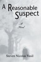 A Reasonable Suspect 0595305970 Book Cover