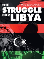 The Struggle for Libya 1665524359 Book Cover